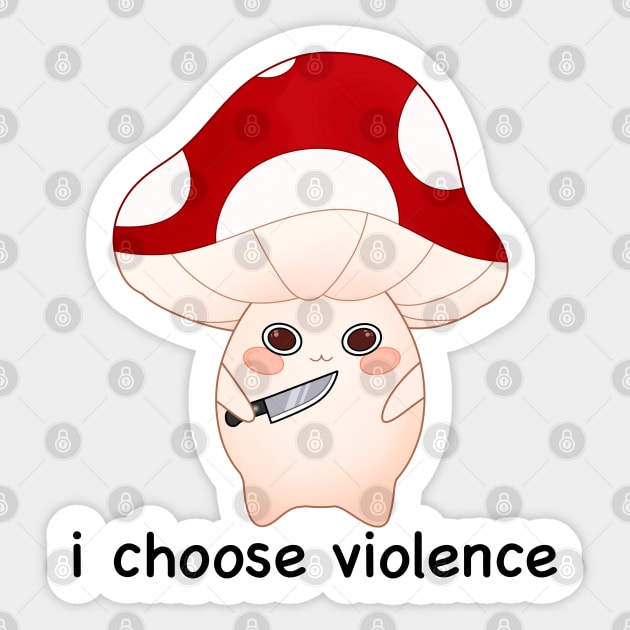 murder mushroom with a knife, i choose violence -black Sticker by Simplephotoqueen